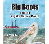 Big Boots and the Might Murray Mouth