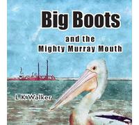 Big Boots and the Mighty Murray Mouth