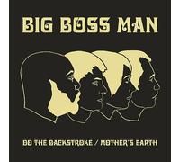 Big Boss Man - Do the Backstroke / Mother'S Earth (Lim. 7'')