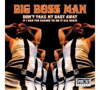 Big Boss Man - Don'T Take My Baby Away