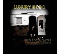 Big Boy Bloater and The LiMiTs - Luxury Hobo