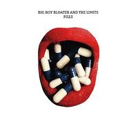 Big Boy Bloater & the Limits – Pills – LP + MP3