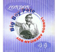 Big Boy Pete - London American Boy