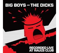 Big Boys - Recorded Live at Raul'S Club