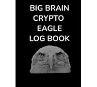 BIG BRAIN CRYPTO EAGLE LOG BOOK | CRYPTO LOG BOOK TRACKER