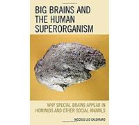 Big Brains and the Human Superorganism - [Version Originale] Niccolo Leo Caldararo (Auteur)