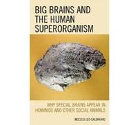 Big Brains and the Human Superorganism - [Version Originale] Niccolo Leo Caldararo (Auteur)