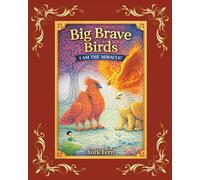 Big Brave Birds: I AM THE MIRACLE!