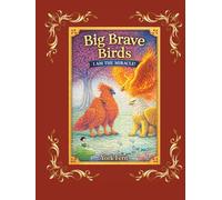 Big Brave Birds: I AM THE MIRACLE!