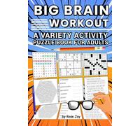 BIG BRIAIN WORKOUT A VARIETY ACTIVITY PUZZLE BOOK FOR ADULTS: "Over 100 Brain-Stimulating Puzzles and Mazes for Adults: Enhance Memory and Focus"