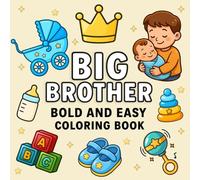 Big Brother Bold and Easy Coloring Book: Simple and Fun Coloring Pages for New Siblings and Toddlers