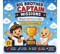 Big Brother Captain Missions: Bilingual English & Spanish Activity Book for Ages 3-5 | Big Brother Activities, Coloring, Mazes & New Baby Preparation: ... in English and Spanish to Build Confidence