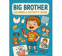 Big Brother Coloring and Activity Book: Including Coloring Pages And Puzzles For kids Age 3 And Up to Welcome a New Baby And Celebrate Being a Big Brother