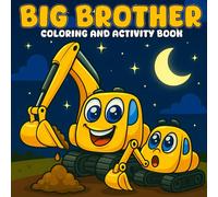 Big Brother Coloring and Activity Book: Vehicles Gift for Siblings, A Big Brother Activity Book for Boys Welcoming a New Baby