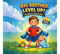 Big Brother: Level Up!: A Sweet Story to Help Prepare Your Child for a New Baby
