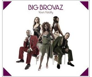 Big Brovaz - Yours Fatally [Import]
