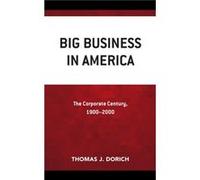 Big Business in America by Thomas J. Dorich Thomas J. Dorich (Auteur)