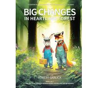 Big Changes in Heartland Forest: A Chapter Book on Fairness, Friendship & Finding Your Voice