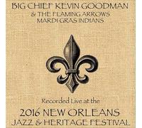 Big Chief Kevin Goodman & The Flaming Arrows Mardi Gras Indians - Goodman/Flaming/Live at JazzFest 2016-New Orleans Jazz & Heritage Festival