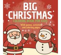 BIG CHRISTMAS COLORING BOOK FOR KIDS: Fun Christmas Coloring Book with Mazes, Matching, Counting Games and Activities - 60+ Pages of Holiday Fun for Kids Ages 4-12