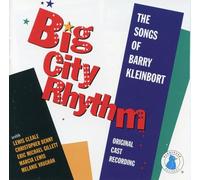 Big City Rhythm: The Songs Of Barry Kleinbort (1996 Original New York Cast)