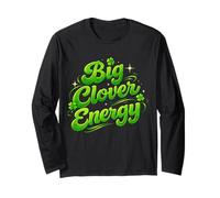 Big Clover Energy St Paddy's Day Saint Patrick Humour drôle Manche Longue