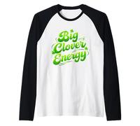 Big Clover Energy St Paddy's Day Saint Patrick Humour drôle Manche Raglan