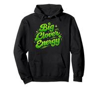 Big Clover Energy St Paddy's Day Saint Patrick Humour drôle Sweat à Capuche