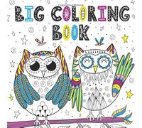 Big Coloring Book: For Adults and Kids: Fantasy Animals, Ornamental Patterns, Mandalas. Anti-stress and Relaxing Whimsical Coloring Pages