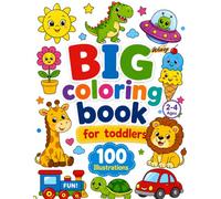 Big Coloring Book for Toddlers 2-4 ages,My First Big Coloring Book for Toddlers | The Creative Toddler's First Coloring Book: 100 Fun & Easy Coloring ... and More | Large Simple Designs for Ages 2-4