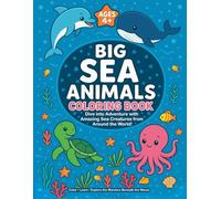 Big Coloring Book of Sea Animals: Fun Facts and Coloring Pages Featuring Whales, Dolphins, Sea Turtles, Octopuses & More Sea Animals from Around the World!
