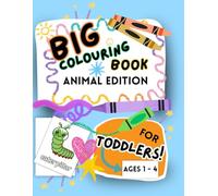 Big Colouring Book for Toddlers: 100 easy to colour animals from all over the world!