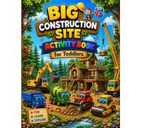 Big Construction Site Activity Book for Toddlers: Dig, Color and Learn with Trucks: Mazes, Tracing, Dot-to-Dot, Coloring and More for Ages 2, 3 and 4