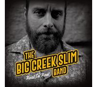 Big Creek Slim Band, the - Real to Real
