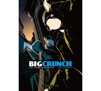 Big Crunch Tome 1 - Cosmos Ne Répond Plus