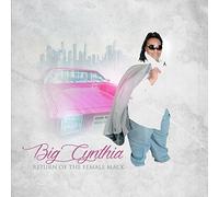Big Cynthia - Return of The Female Mack