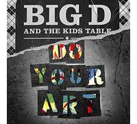 Big d and the Kids Table - Do Your Art