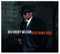 Big Daddy Wilson Deep in My Soul (CD) Album