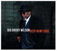 Big Daddy Wilson - Deep in My Soul - CD - G3z