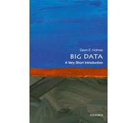 Big Data: A Very Short Introduction (Very Short Introductions) - [Version Originale] Inconnu (Auteur)