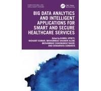 Big Data Analytics And Intelligent Applications For Smart And Secure Healthcare Services