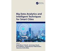 Big Data Analytics And Intelligent Techniques For Smart Cities
