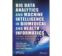 Big Data Analytics And Machine Intelligence In Biomedical And Health Informatics