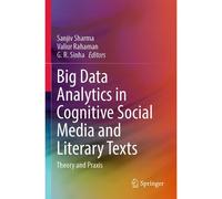 Big Data Analytics In Cognitive Social Media And Literary Texts