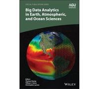 Big Data Analytics in Earth Atmospheric and Ocean Sciences Big Data Analytics in Earth Atmospheric and Ocean Sciences (Auteur)
