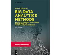 Big Data Analytics Methods: Analytics Techniques in Data Mining, Deep Learning and Natural Language Processing