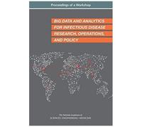Big Data And Analytics For Infectious Disease Research, Operations, And Policy