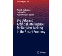 Big Data And Artificial Intelligence For Decision-Making In The Smart Economy