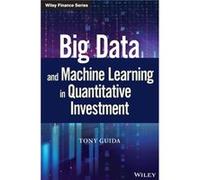 Big Data and Machine Learning in Quantitative Investment by Tony Guida Tony Guida (Auteur)