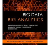 Big Data, Big Analytics: Emerging Business Intelligence and Analytic Trends for Today's Businesses
